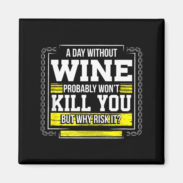 Imán Funny Coffee Gift - Day Without Coffee Wine Kill Y (Frente)