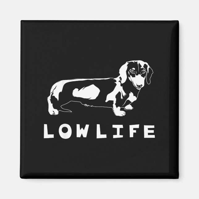 Imán Funny Dachshund Low Life Shirt  (Frente)