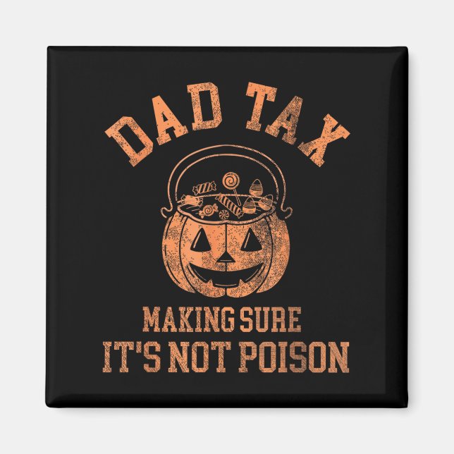 Imán Funny Dad Tax Halloween Shirt Candy Pumpkin Dad Jo (Frente)