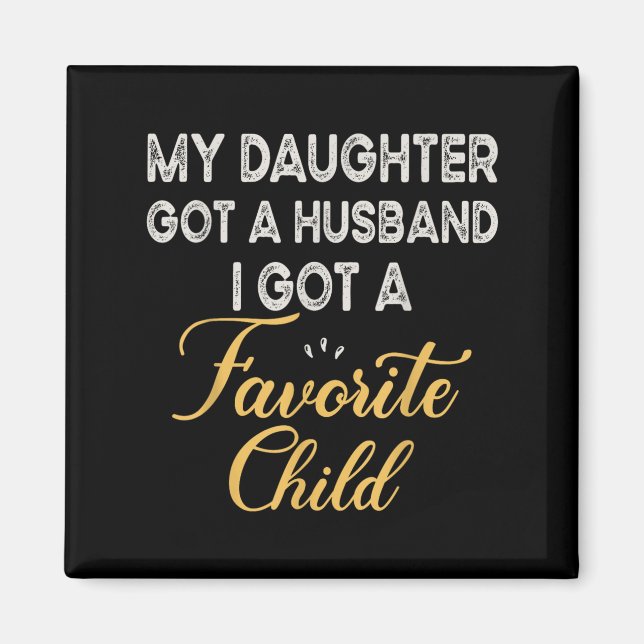 Imán Funny Daughter Quote, Cool Son In Law Favorite Chi (Frente)