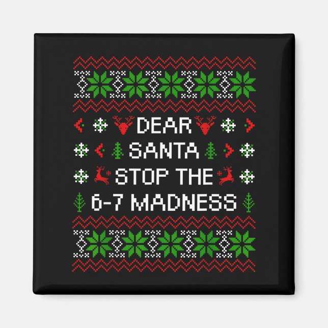 Imán Funny Dear Santa Stop The 67 Madness Ugly Christma (Frente)