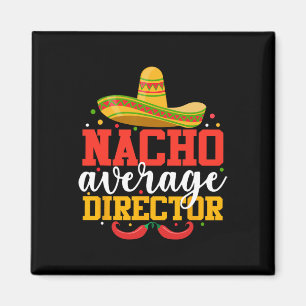 Imán Funny Director Promedio Nacho Cinco De Mayo Mexica