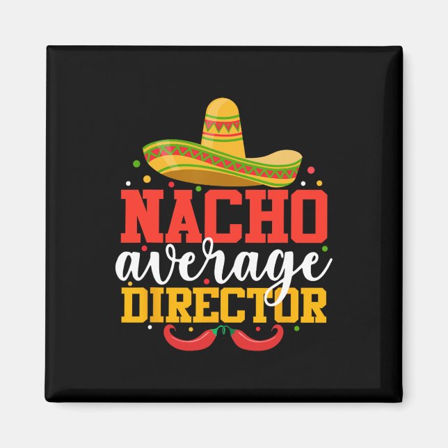 Imán Funny Director Promedio Nacho Cinco De Mayo Mexica (Frente)