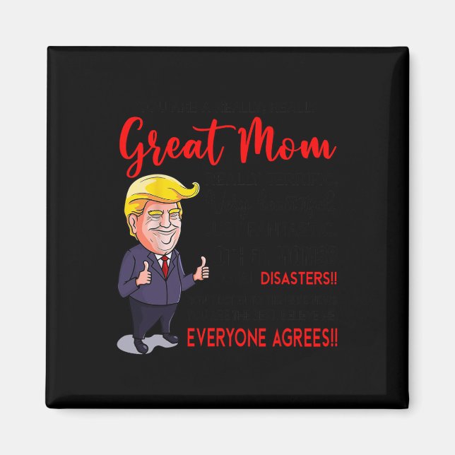 Imán Funny Donald Trump Eres una gran mamá (Frente)