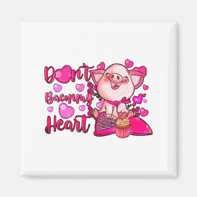 Imán Funny Dont Bacon My Heart Cute G Valentines Da  (Frente)