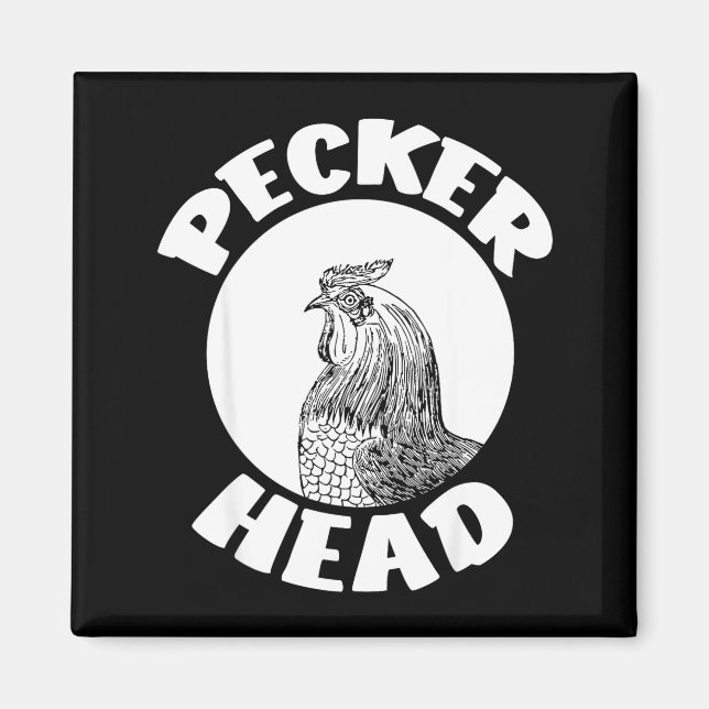 Imán Funny Don't Be A Clucking Pecker Head Chicken Farm (Frente)