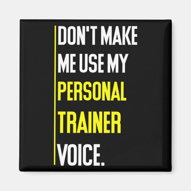 Imán Funny Don't Make Me Use My Trainer Voice  (Frente)