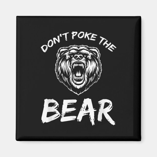 Imán Funny Dont Poke The Bear Hunting Fishing Camping J (Frente)