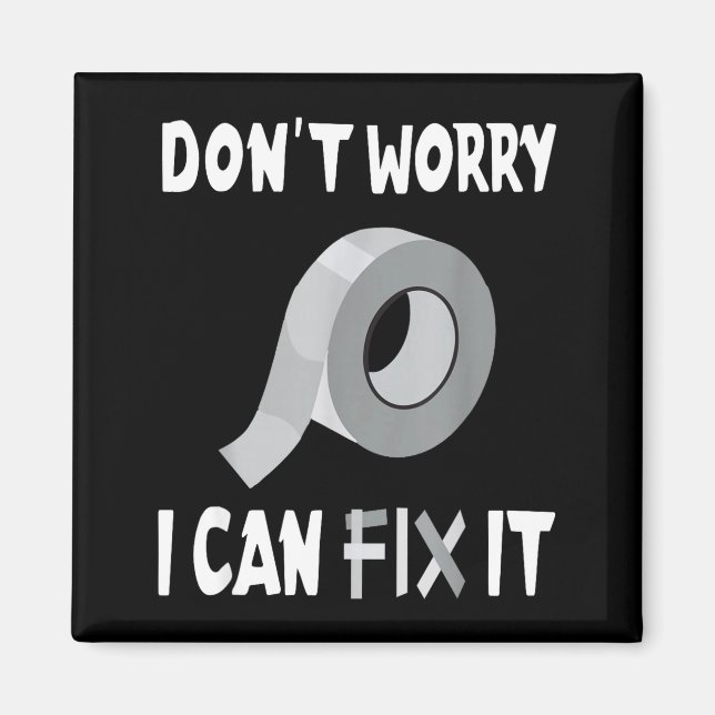 Imán Funny Don't Worry - I Can Fix It - Duct Tape  (Frente)