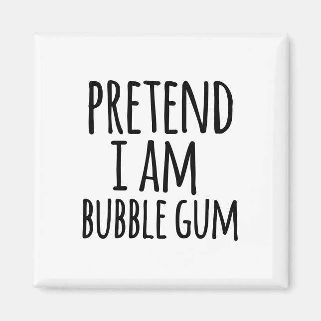 Imán Funny Easy Lazy Halloween Pretende Que Soy Gum De  (Frente)
