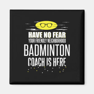Imán Funny Entrenador de Badminton - ¡No Tengan Miedo!