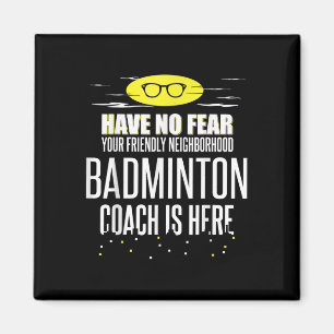 Imán Funny Entrenador de Badminton - ¡No Tengan Miedo!