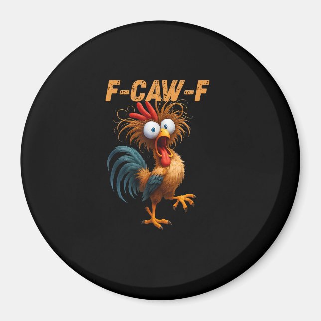 Imán Funny F-Caw-F Chicken F-Caw-F Chicken Aesthetic Ca (Frente)