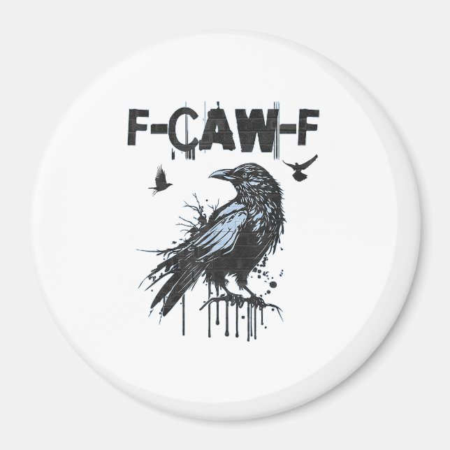 Imán Funny F-Caw-F Crow Grunge Humor Graphic (Frente)