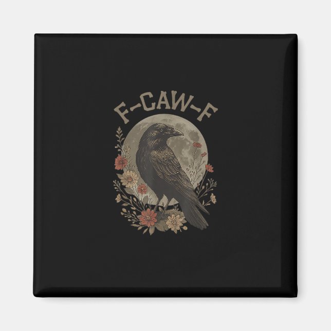 Imán Funny F-Caw-F Raven Bird Saying Graphic F-Caw-F Cr (Frente)