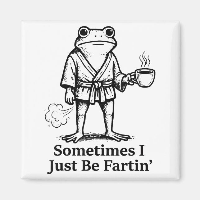 Imán Funny Farting Frog Fart Joke Sometimes I Just Be F (Frente)