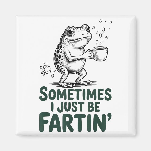 Imán Funny Farting Frog Fart Joke Sometimes I Just Be F (Frente)