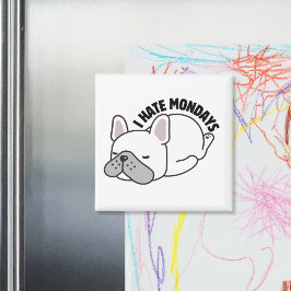 Imán Funny French Bulldog I Hate Mondays