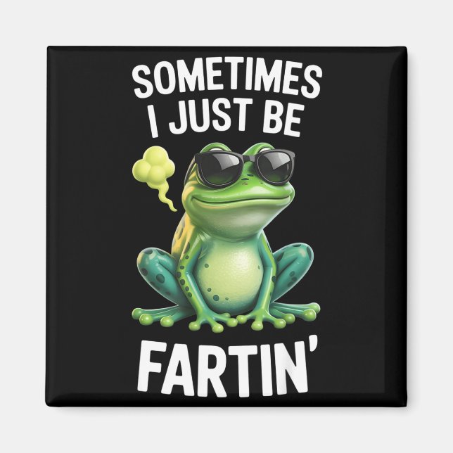 Imán Funny Frog - Sometimes I Just Be Fartin'  (Frente)