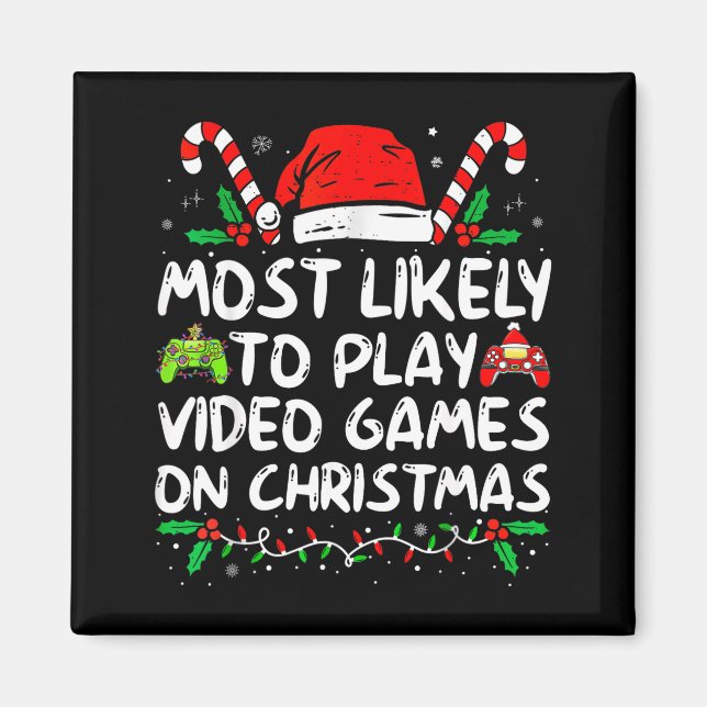 Imán Funny Gamer Most Likely To Play Video Games On Chr (Frente)