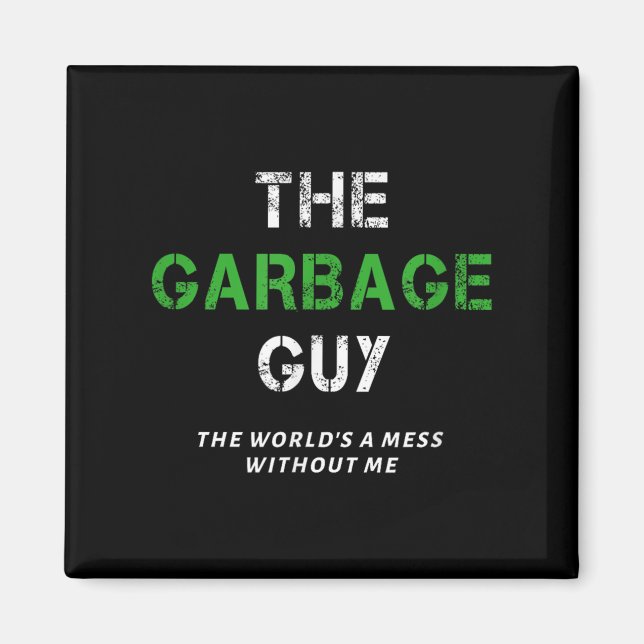 Imán Funny Garbage Man Saying Trash Man Garbage Truck D (Frente)