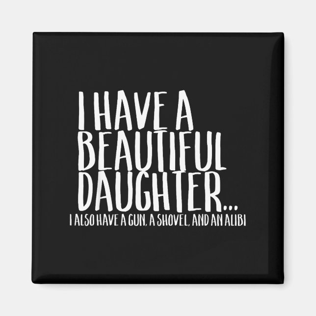 Imán Funny Gif For Dad Don't Mess With My Daughter  (Frente)
