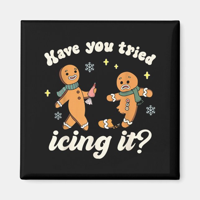 Imán Funny Gingerbread Have You Tried Icing It Er Nurse (Frente)