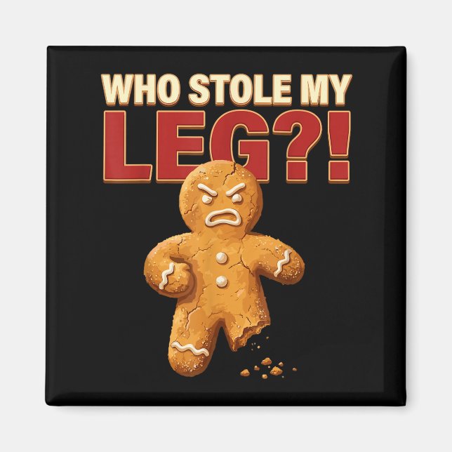 Imán Funny Gingerbread Pun Cookies Who Stole My Leg Coo (Frente)