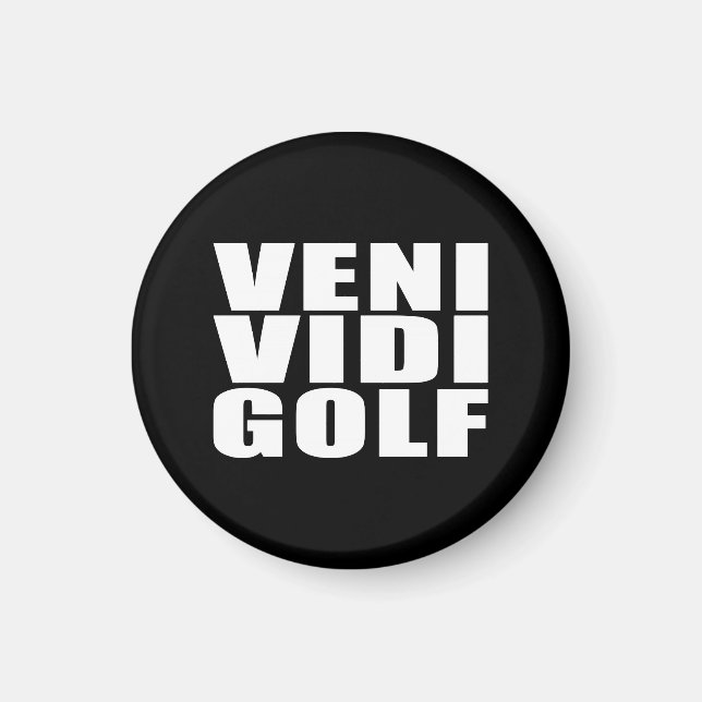 Imán Funny Golfers Cita Chistes : Veni Vidi Golf (Frente)