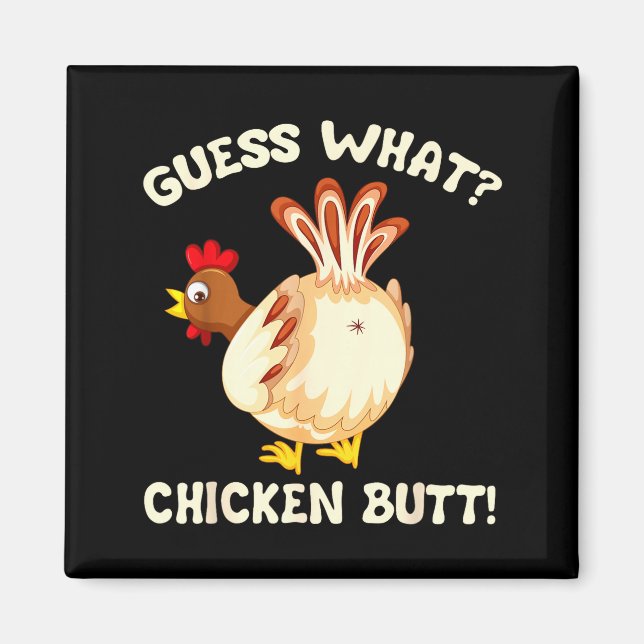 Imán Funny Guess What_ Chicken Butt! Graphic Design  (Frente)