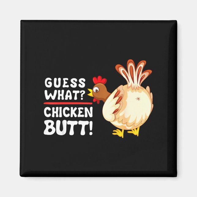 Imán Funny Guess What_ Chicken Butt! Graphic Design  (Frente)