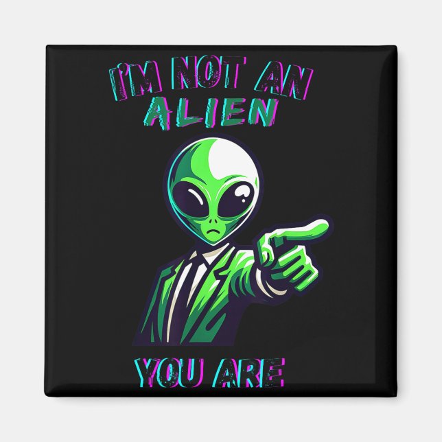 Imán Funny Halloween I'm Not An Alien, You Are  (Frente)