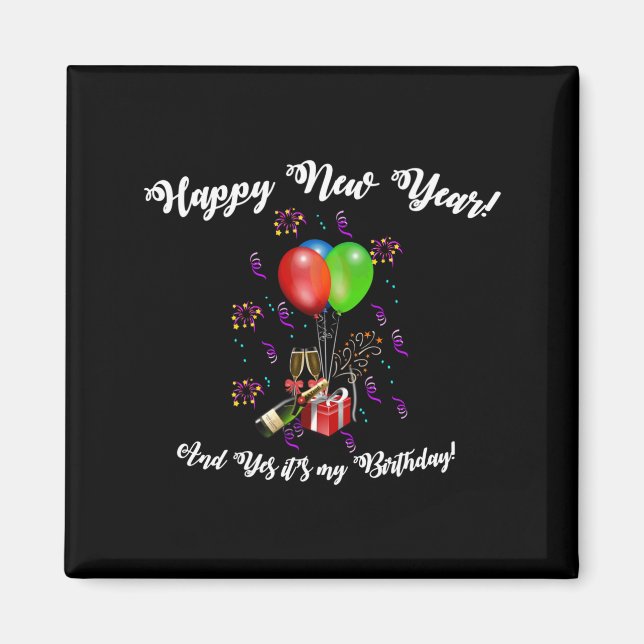 Imán Funny Happy New Year And Yes It's My Birthday Long (Frente)