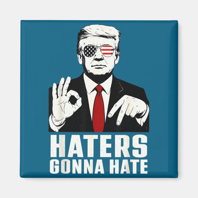 Imán Funny Haters Gonna Hate 6 7 President 67 Trump Six (Frente)