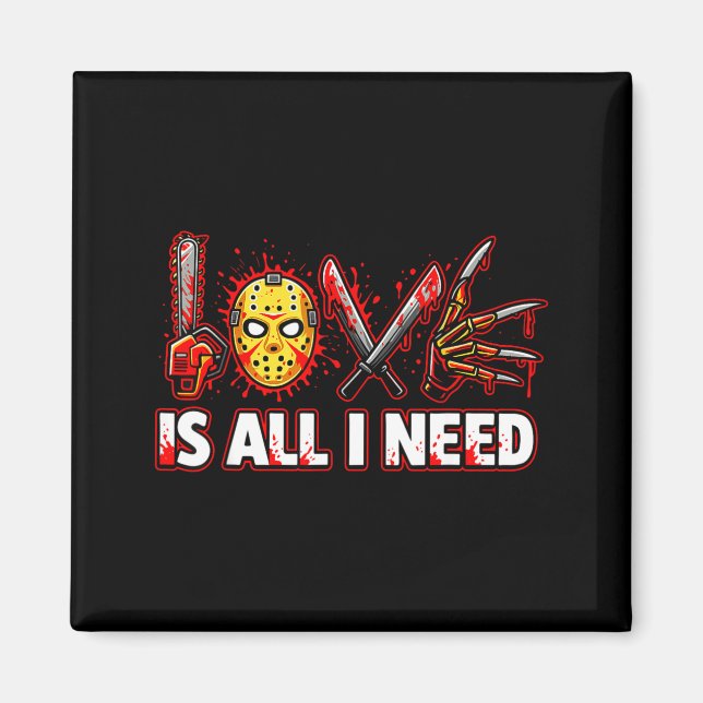 Imán Funny Horror Love Is All I Need Slasher Valentine  (Frente)