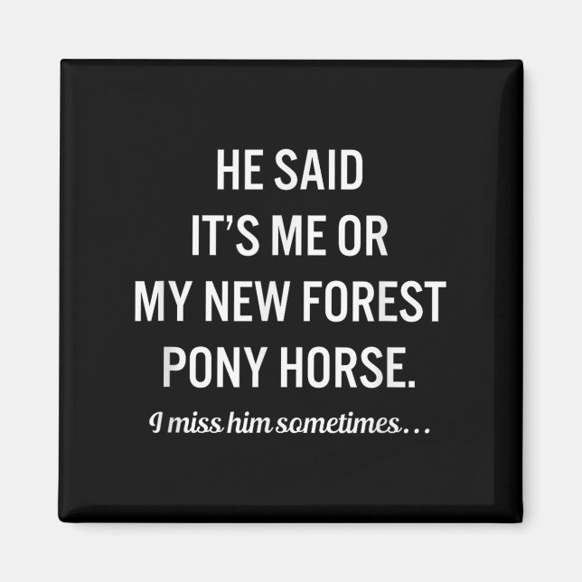 Imán Funny Horses My New Forest Ny Horse Quote Lover  (Frente)