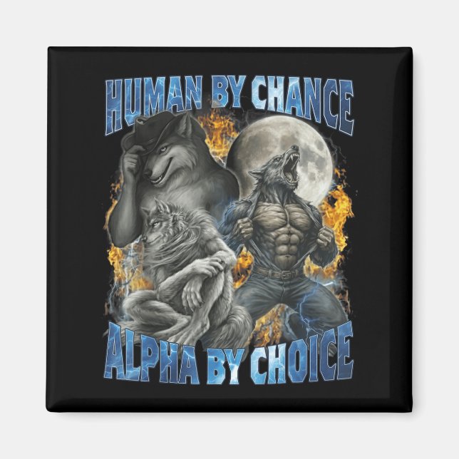 Imán Funny Human By Chance Alpha By Choice Wolf Matchin (Frente)