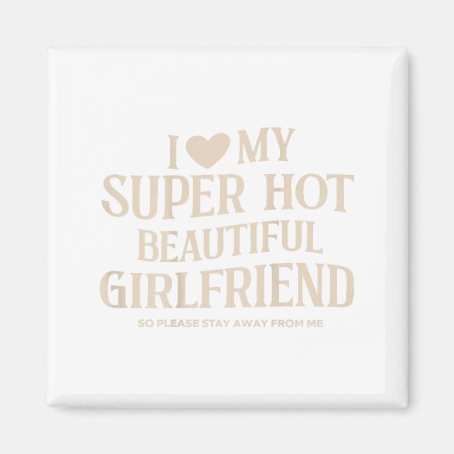 Imán Funny I Love My Super Hot Beautiful Girlfriend Val (Frente)