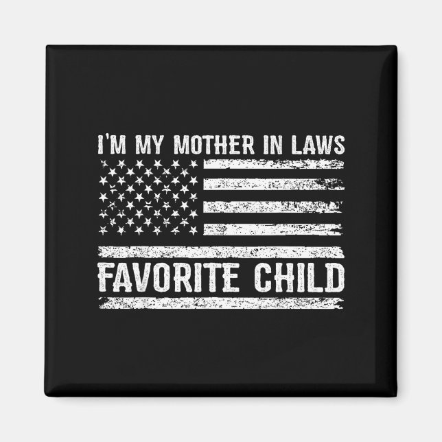 Imán Funny I'm My Mother In Laws Favorite Child For Son (Frente)