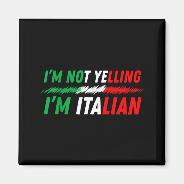 Imán Funny I'm Not Yelling I'm Italian  (Frente)