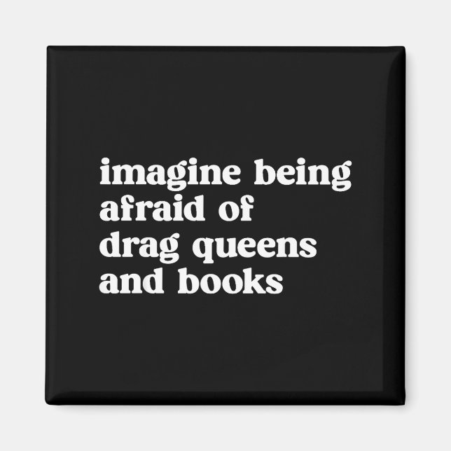 Imán Funny Imagine Being Afraid Of Drag Queens And Book (Frente)