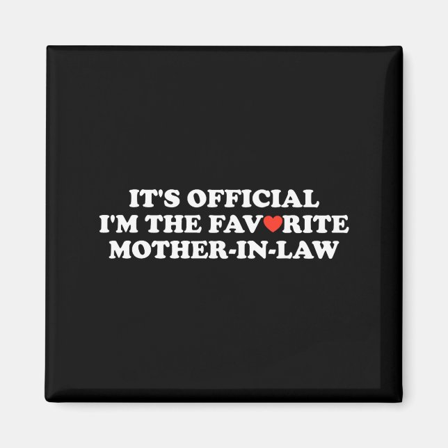Imán Funny It's I Am The Favorite Mother In Law Women  (Frente)