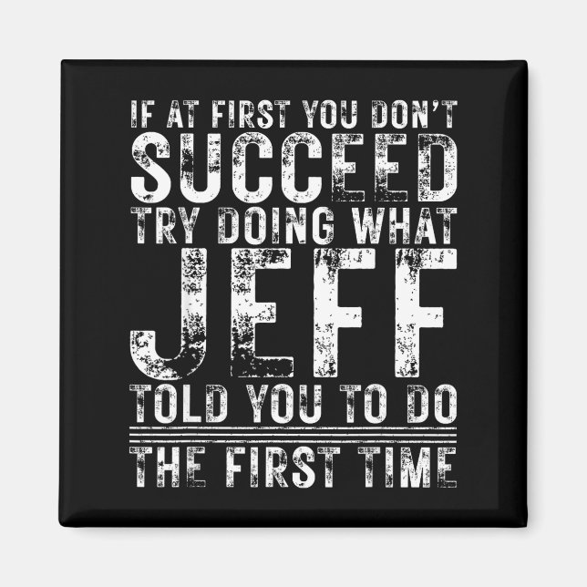 Imán Funny Jeff If At First You Don't Succeed Birthday  (Frente)