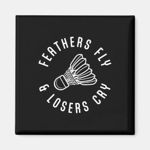Imán Funny Jugador de Dminton Feed Fly Losers Lry Shutt