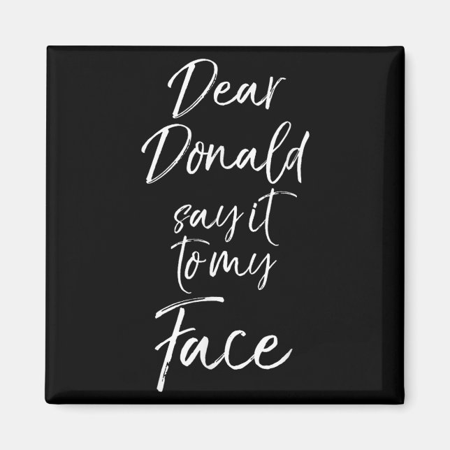 Imán Funny Kamala Harris Quote Cute Dear Donald Say It  (Frente)