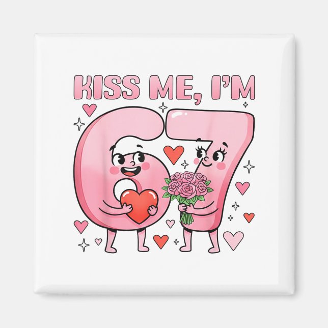 Imán Funny Kiss Me I'm 67 Cute Valentine's Day Couples  (Frente)