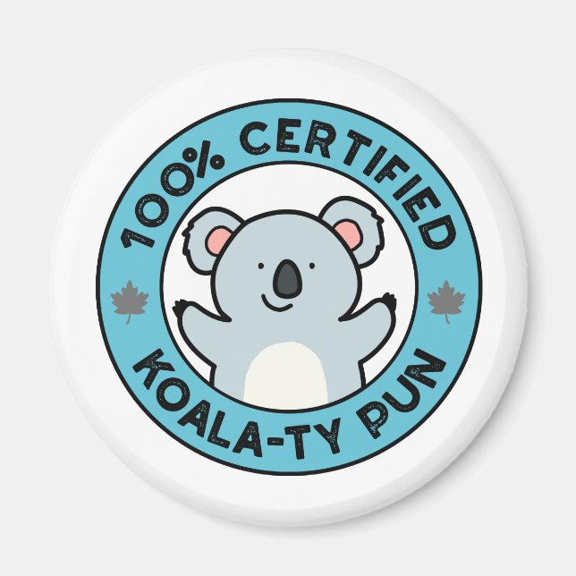 Imán Funny Koala Pun con 100% de certificación Koala-ty (Frente)