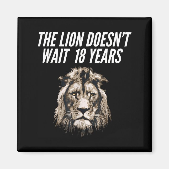 Imán Funny Lion Meme The Lion Doesn't Wait 18 Years Gen (Frente)