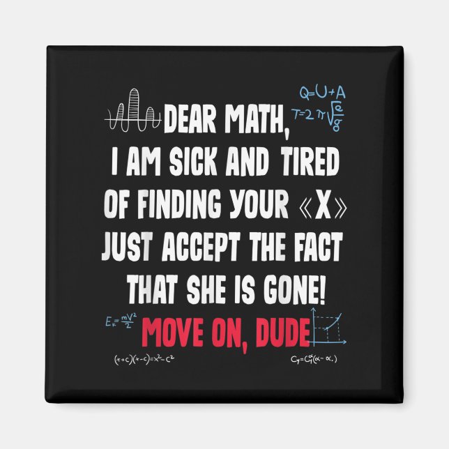 Imán Funny Math Quote Dear Math Move On Dude Girls Boys (Frente)