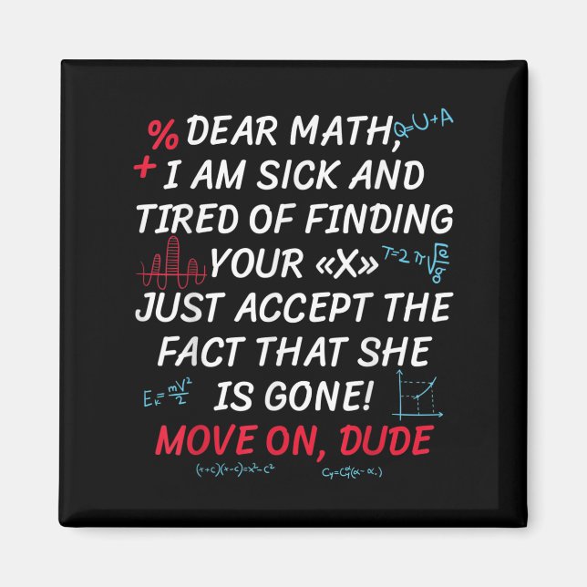 Imán Funny Math Quote Dear Math Move On Dude Girls Boys (Frente)